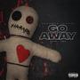 Go Away (Explicit)