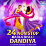 24 Non Stop Babla Disco Dandia