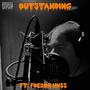 Outstanding (feat. FOE2OH Huss) [Explicit]