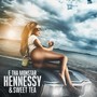 Hennessy & Sweet Tea