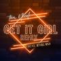 Get It Girl (feat. 3D Villains) [Remix] [Explicit]