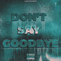 Don't Say Goodbye