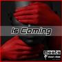 Is Coming (feat. Krid Beatz)