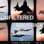 Unfiltered Maverick (Explicit)