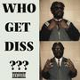 Who Get Diss (Explicit)