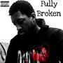 Fully Broken (Explicit)