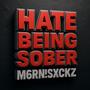 hate being sober (Explicit)
