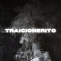 TRAICIONERITO (Explicit)