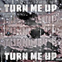 Turn Me Up (Explicit)