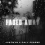 FADED AWAY (feat. CALY PEARSE)