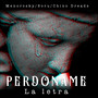 Perdoname la Letra (Remake) [Explicit]