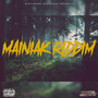 mainiak riddim (Explicit)