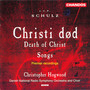 Schulz: Death of Christ, Denk ich Gott an deine Güte, Allegretto and Selected Songs