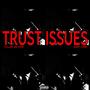 TRUST ISSUES (& Baby Ca$h) [Explicit]