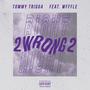 Wrong & Right 2 (feat. Wfffle) [Explicit]