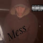 Mess (Explicit)