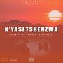 K'yasetshenzwa (feat. Fredy-Hero) [Explicit]