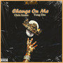 Change on Me (Explicit)