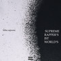 Supreme Rapper's Ist World's (Explicit)