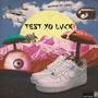 Test yo luck (feat. qrayden) [Explicit]