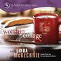 Worship Collage (With Linda McKechnie)