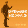 September Escapade