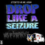 Drop Like A Seizure
