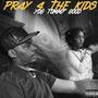 Pray 4 The Kids (Explicit)