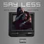 Say Less (feat. Lola Ladae') [Explicit]