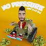 NO PRESSURE (Explicit)