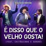 É Disso Que o Velho Gosta! (Ao Vivo)