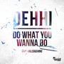 DO WHAT YOU WANNA DO (feat. FALCO&SHINO)