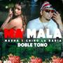 Ma Mala Masha Doble Tono Car Chipeo (feat. Chino La Rabia & Masha)