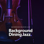 Background Dining Jazz