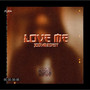 Love Me (Explicit)
