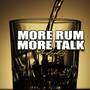 More Rum More Talk