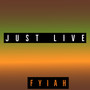 Just Live