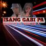 ISANG GABI PA (feat. Princess A.)