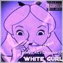 White Girl (feat. Flex100K & DrakoX) (Explicit)