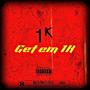 Get em 1K (Explicit)