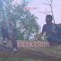 Extraños (Explicit)