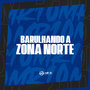 BARULHANDO A ZONA NORTE (Explicit)