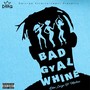 Bad Gyal Whine (feat. Matino) [Explicit]