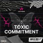 Toxic Commitment (Explicit)