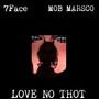 Love No Thot (feat. 7Face) [Explicit]