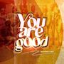 You Are Good