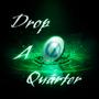 Drop A Quarter (Explicit)