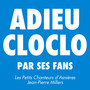 Adieu Cloclo par ses Fans