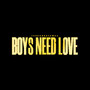 Boys Need Love