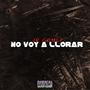 NO VOY A LLORAR (Explicit)